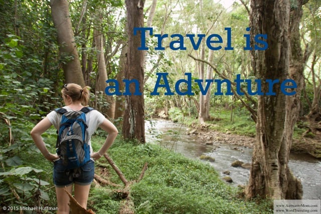 Travel is an Adventure, Travel Experience via WordTraveling.com #NTTW