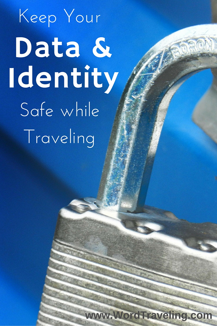 Keeping Your Data & Identity Safe While Traveling