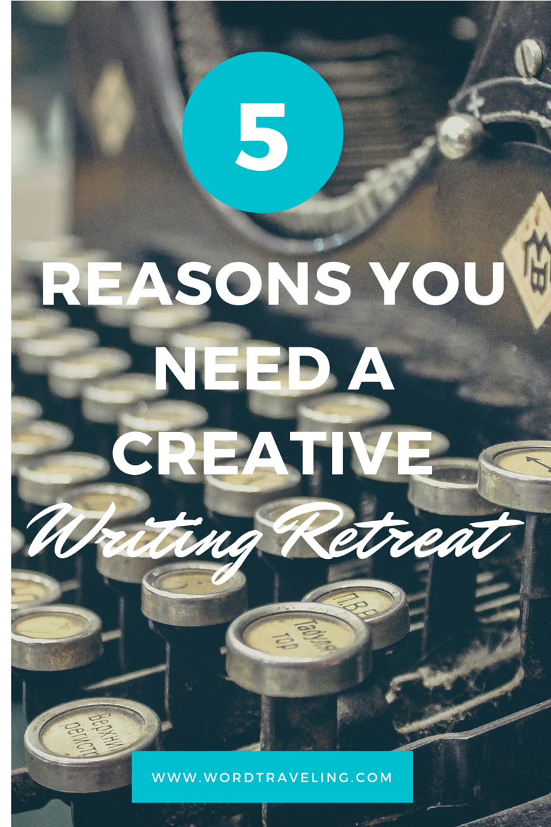 5 reasons you need a creative writing retreat