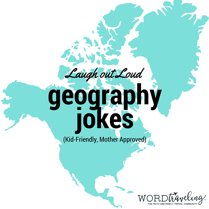 Geography Jokes- Clean Funny Kid Friendly