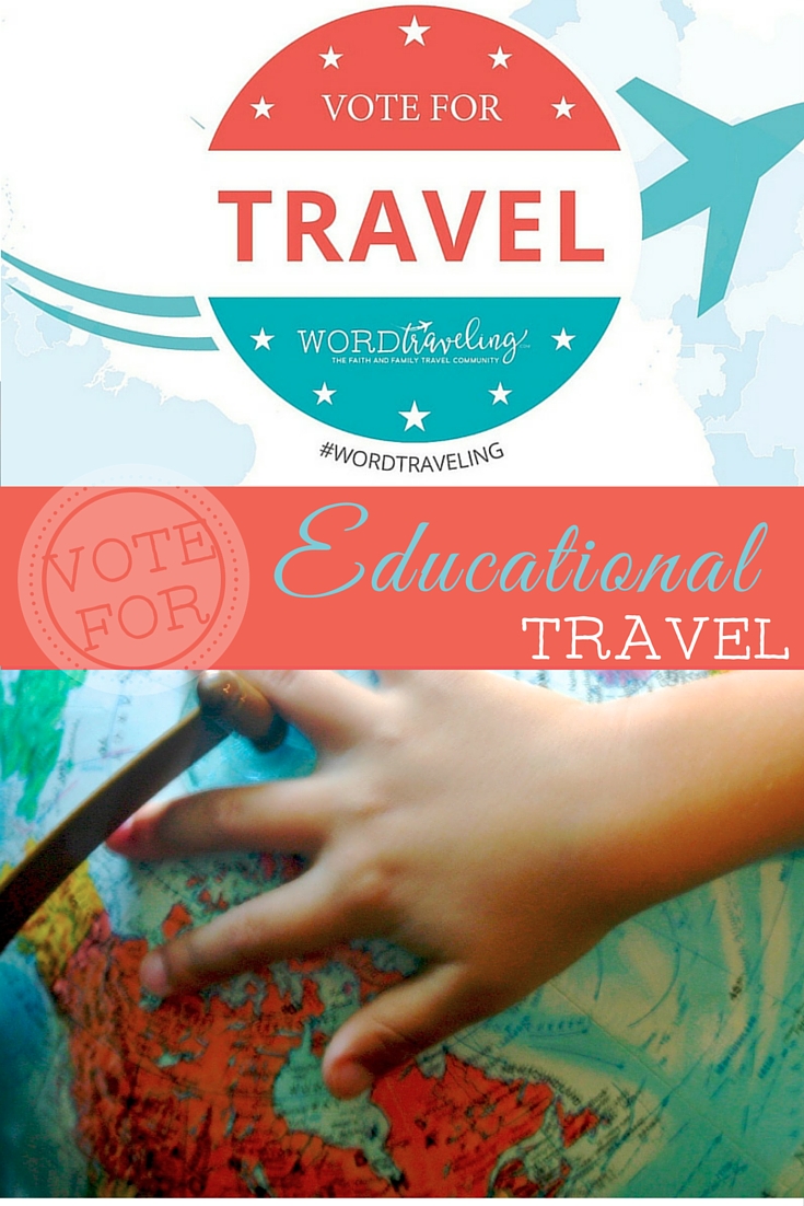 Vote for Educational Travel: Travel can be the Best Education