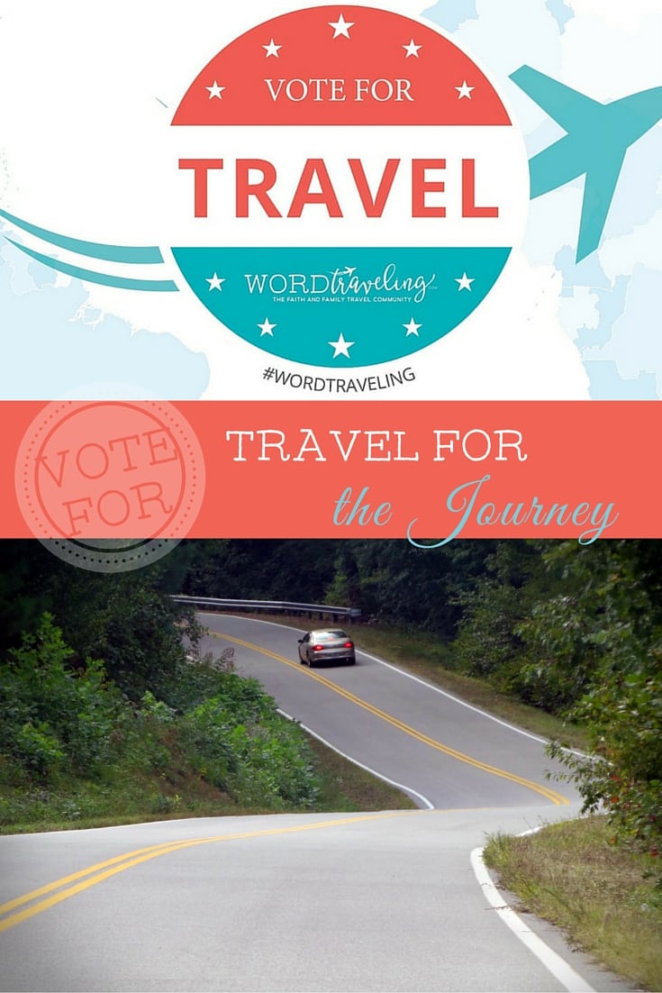 Vote for Travel – Enjoying the Journey, Not Just the Destination