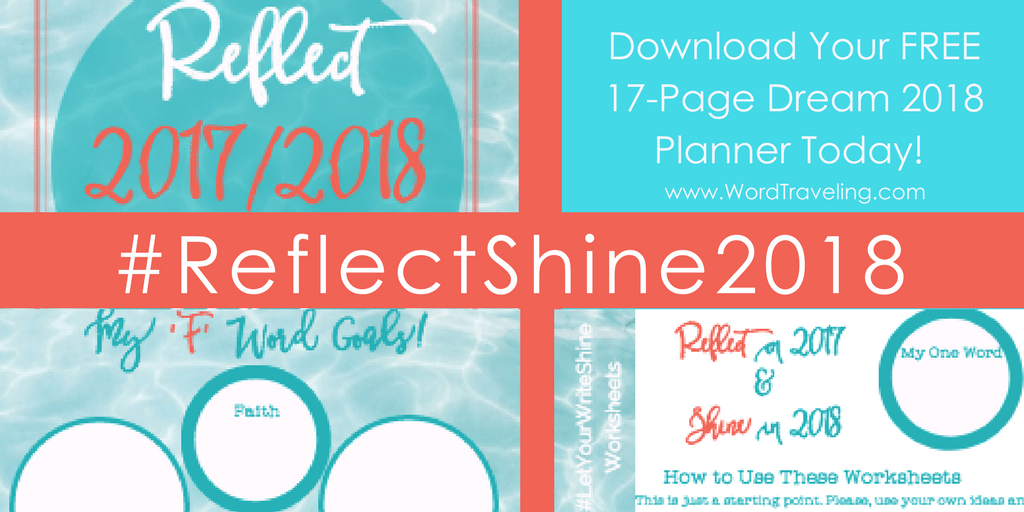 Reflect on 2017 and SHINE in 2018- Free 17-Page Printable Planner